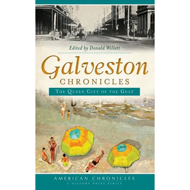 Galveston Chronicles: The Queen City of the Gulf