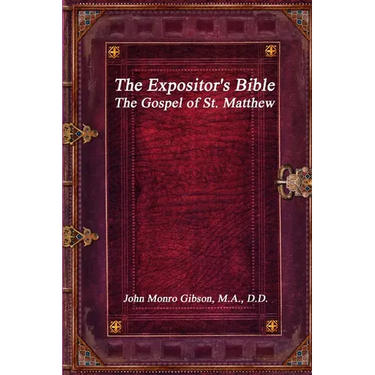 The Expositor's Bible: The Gospel of St. Matthew