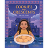 Cookies and Crescents: An Eid Story (a Picture Book)