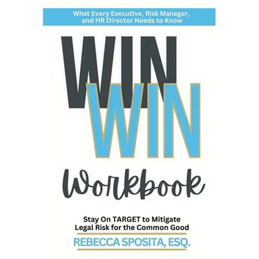 Win Win Workbook: Stay On Target To Mitigate Legal Risk For The Common Good