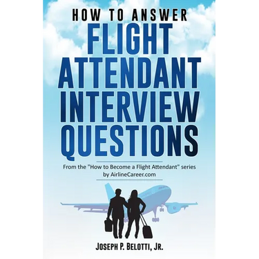 How to Answer Flight Attendant Interview Questions: 2017 Edition