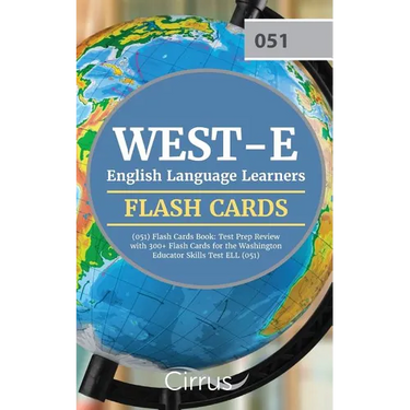 WEST-E English Language Learners (051) Flash Cards Book: Test Prep Review with 300+ Flashcards for the Washington Educator Skills Test ELL (051) Exam