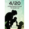 4/20 A Mother's Fight to Survive