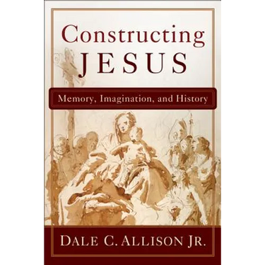 Constructing Jesus: Memory, Imagination, and History