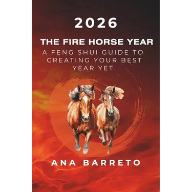 2026 Year of the Fire Horse: A Feng Shui Guide to Creating Your Best Year Yet