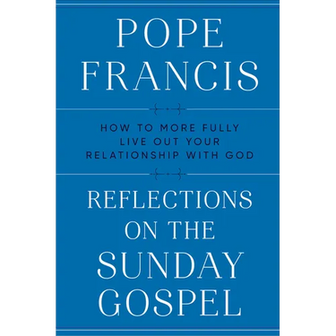 Reflections on the Sunday Gospel: How to More Fully Live Out Your Relationship with God