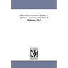 Life and Correspondence of John A. Quitman ... Governor of the State of Mississippi. Vol. 1