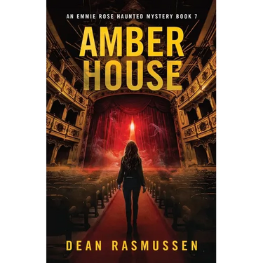 Amber House: An Emmie Rose Haunted Mystery Book 7
