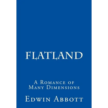 Flatland: A Romance of Many Dimensions