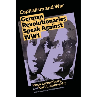 Capitalism and War: German revolutionaries speak against WWI