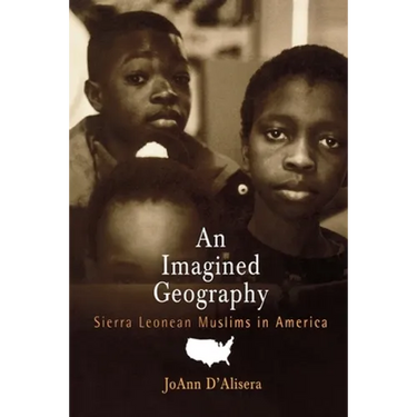 An Imagined Geography: Sierra Leonean Muslims in America