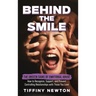 Behind the Smile: The Unseen Signs of Emotional Abuse How to Recognize, Support, and Prevent Controlling Relationships with Those You Love