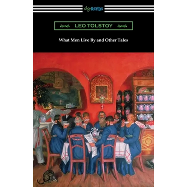 What Men Live By and Other Tales