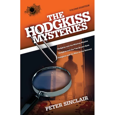 The Hodgkiss Mysteries: Hodgkiss and the Missing Missive and Other Stories
