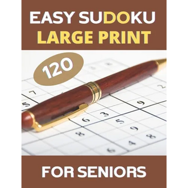 LARGE PRINT Easy Sudoku For Seniors: 120 Large Print Easy Sudoku Puzzles with Solutions