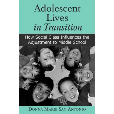 Adolescent Lives in Transition: How Social Class Influences the Adjustment to Middle School