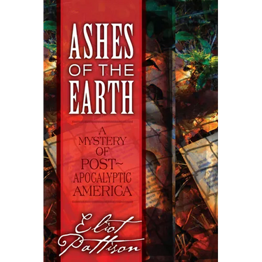 Ashes of the Earth: A Mystery of Post-Apocalyptic America