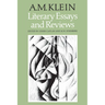 Literary Essays and Reviews: Collected Works of A.M. Klein
