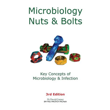 Microbiology Nuts & Bolts: Key Concepts of Microbiology & Infection