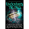 Uncovered Truths: A Midlife Psychic Medium Series Novel
