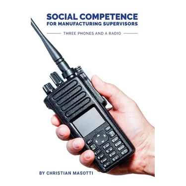 Social Competence for Manufacturing Supervisors: Three Phones and a Radio