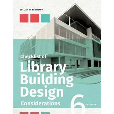 Checklist of Library Building Design Considerations, Sixth Edition