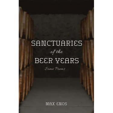 Sanctuaries of the Beer Years: Some Poems