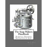 The Soap Makers Handbook: Materials, Processes and Recipes For Every Description of Soap