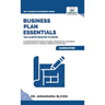 Business Plan Essentials You Always Wanted To Know: A Practical Guide to Writing Effective Business Plans, Market Analysis, Financial Projections, and
