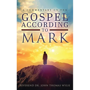 A Commentary on The Gospel According to Mark