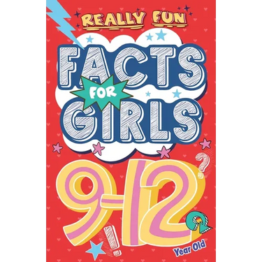 Really Fun Facts Book For 9-12 Year Old Girls: Illustrated amazing facts for girls: Super-inspirational women, nature, sport, science, positivity, con