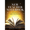 New Teacher Notebook: A Resource for New & International Public School Teachers