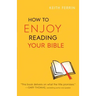 How to Enjoy Reading Your Bible