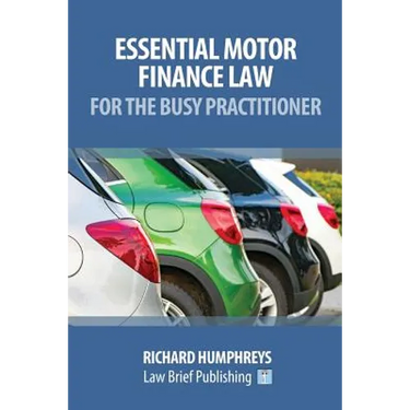 Essential Motor Finance Law for the Busy Practitioner