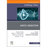 Aortic Dissection, an Issue of Cardiology Clinics: Volume 43-2