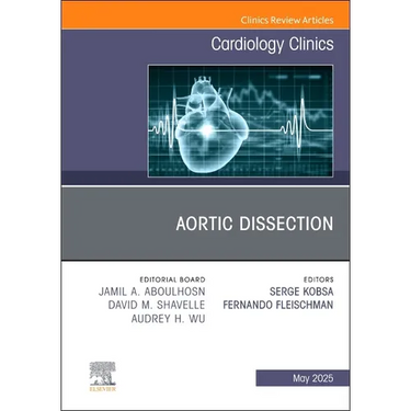 Aortic Dissection, an Issue of Cardiology Clinics: Volume 43-2