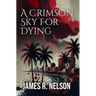 A Crimson Sky For Dying