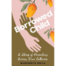Borrowed Child: A Story of Parenting Across Two Cultures