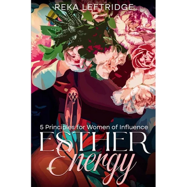 Esther Energy: 5 Principles for Women of Influence