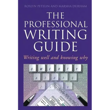 Professional Writing Guide: Writing Well and Knowing Why