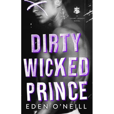 Dirty Wicked Prince: A Dark High School Bully Romance