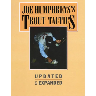 Joe Humphreys's Trout Tactics