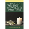 Attachment and Loss in the Works of James Joyce