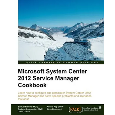Microsoft System Center Service Manager 2012 Cookbook