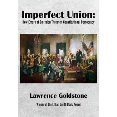 Imperfect Union: How Errors of Omission Threaten Constitutional Democracy
