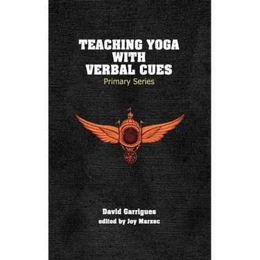 Teaching Yoga with Verbal Cues: Primary Series