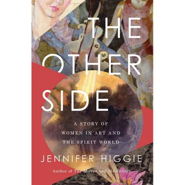 The Other Side: A Story of Women in Art and the Spirit World