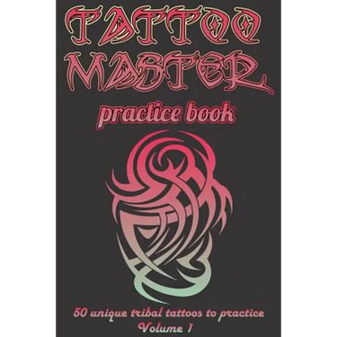 Tattoo Master Practice Book - Drawing Album: Learn How to Draw Faster and Easier