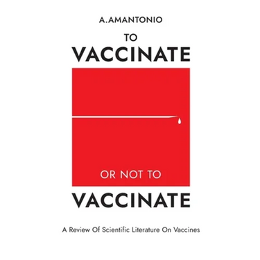 To Vaccinate or not to Vaccinate: A Review of Scientific Literature on Vaccines