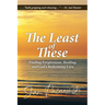 The Least of These: Finding Forgiveness, Healing, and God's Redeeming Love